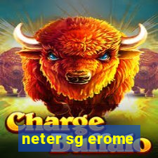 neter sg erome